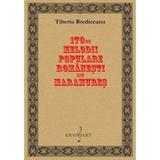170 de melodii populare romanesti din Maramures - Tiberiu Brediceanu, editura Grafoart
