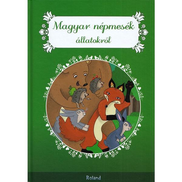 Magyar nepmesek allatokrol, editura roland