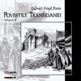 Povestile Transilvaniei Vol.2 - Gabriel-Virgil Rusu, editura Eikon