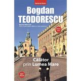 Calator prin lumea mare - Bogdan Teodorescu, editura Tritonic