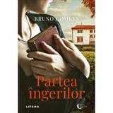 Partea ingerilor - Bruno Combes, editura Litera