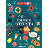 Cum folosim stiinta in viata de zi cu zi - Kim Hankinson, Jenny Jacoby, editura Niculescu