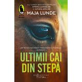 Ultimii cai din stepa - Maja Lunde, editura Humanitas