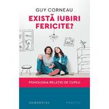 Exista iubiri fericite? - Guy Corneau, editura Humanitas