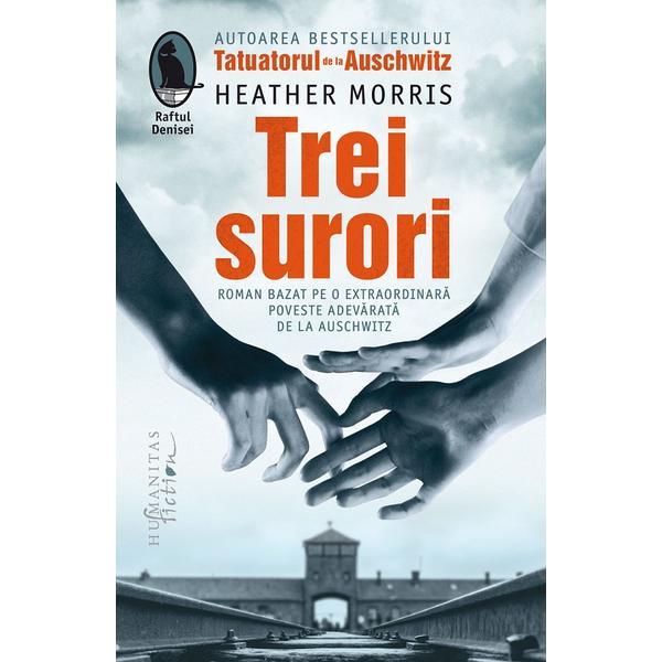 Trei surori - heather morris, editura humanitas