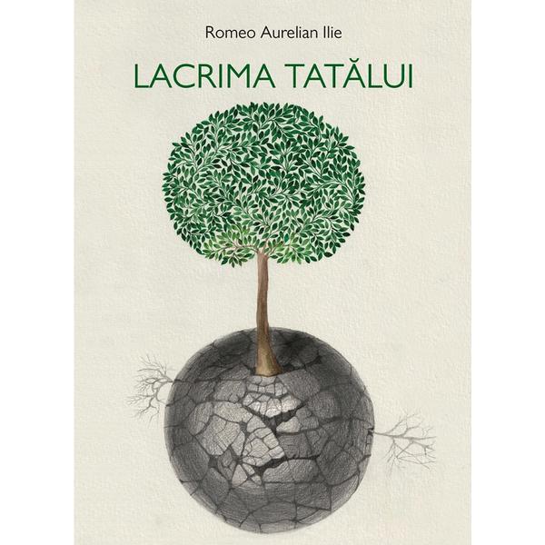 Lacrima tatalui - romeo aurelian ilie, editura casa de pariuri literare