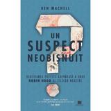 Un suspect neobisnuit - Ben Machell, editura Creator