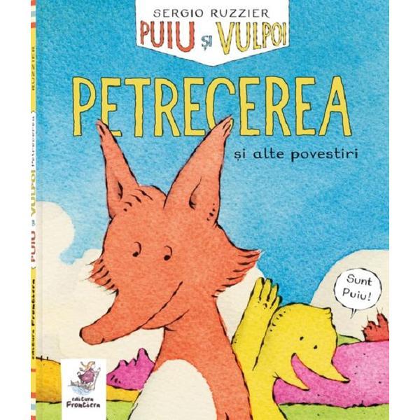 Puiu si vulpoi. petrecerea - sergio ruzzier, editura frontiera
