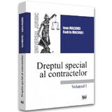 Dreptul special al contractelor Vol.1 - Ioan Macovei, Codrin Macovei, editura Universul Juridic