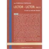 Lector - Lictor Vol.2 - Ion Popescu Topolog, editura Pastel