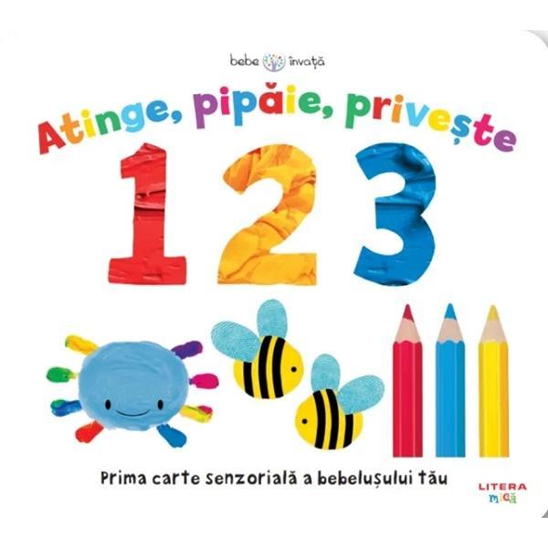 Bebe invata. atinge, pipaie, priveste 123