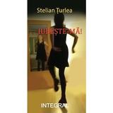 Iubeste-ma - Stelian Turlea, editura Integral