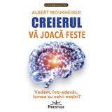 Creierul va joaca feste - Albert Moukheiber, editura Prestige