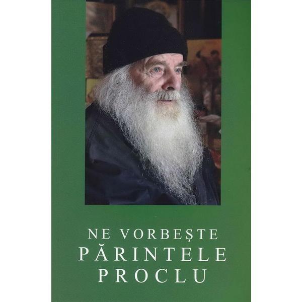 Ne vorbeste parintele proclu