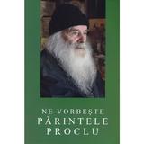 Ne vorbeste parintele proclu