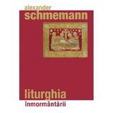 Liturghia inmormantarii - Alexander Schemann