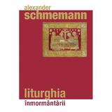 Liturghia inmormantarii - Alexander Schemann