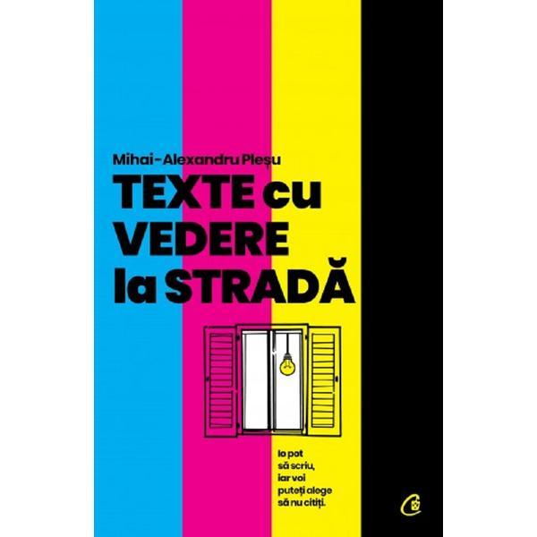 Texte cu vedere la strada - mihai-alexandru plesu, editura curtea veche