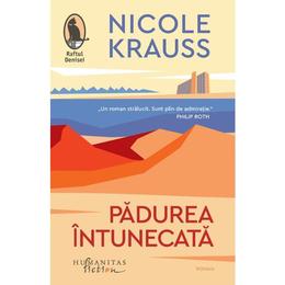 Padurea intunecata - nicole krauss, editura humanitas