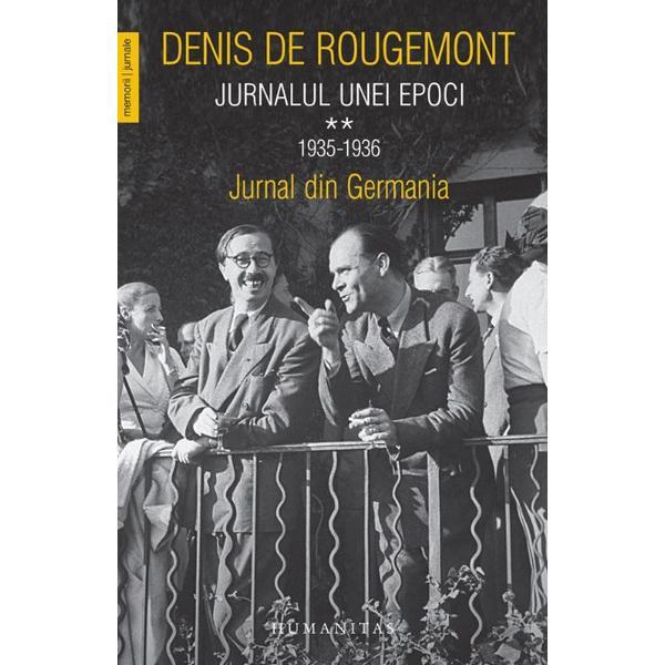 Jurnalul unei epoci Vol.2: 1935-1936 - Denis de Rougemont, editura Humanitas