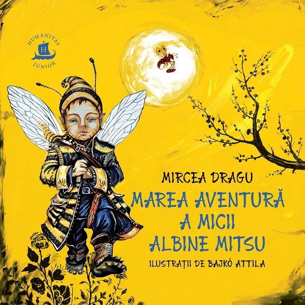 Marea aventura a micii albine mitsu - mircea dragu, bajko attila