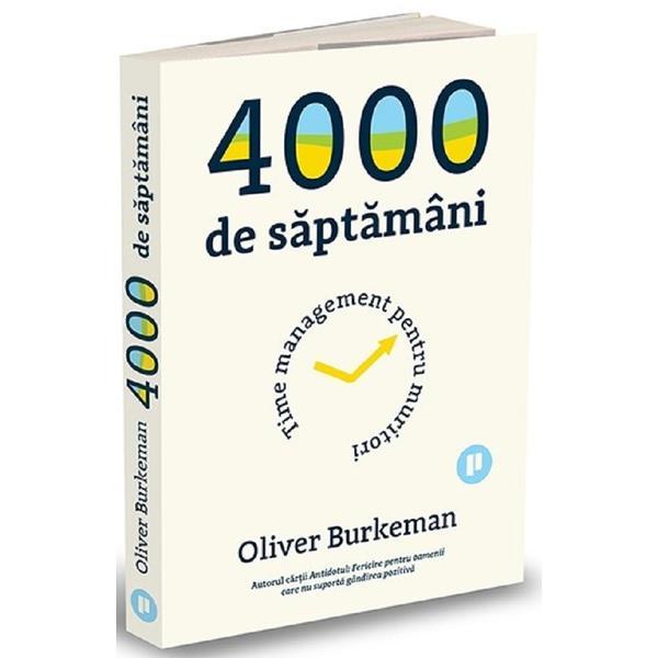 4000 de saptamani - oliver burkeman