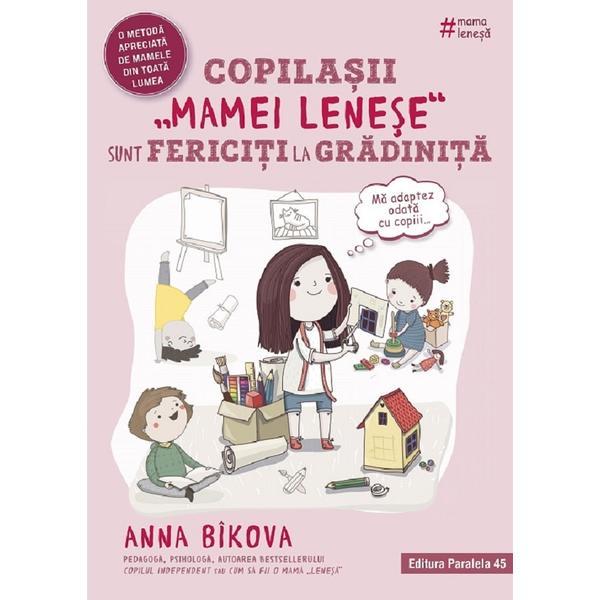 Copilasii 'mamei lenese' sunt fericiti la gradinita - Anna Bikova, editura Paralela 45