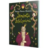 Samanta intelepciunii - Regina Maria a Romaniei, editura Neverland