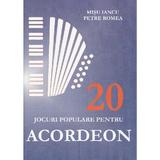 20 jocuri populare pentru acordeon - Misu Iancu, Petre Romea, editura Grafoart