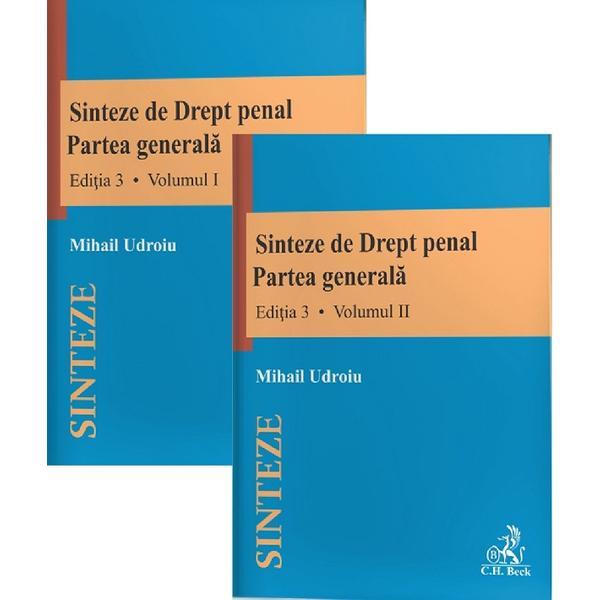 Sinteze de drept penal. Partea generala Vol.1+2 Ed.3 - Mihail Udroiu, editura C.h. Beck