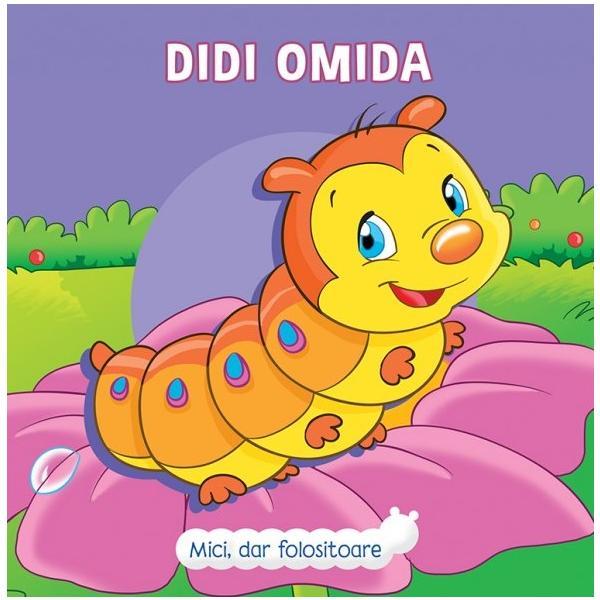 Mici, dar folositoare. Didi Omida - Veronica Podesta, editura Prut