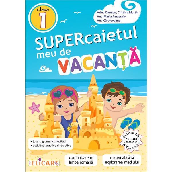 Supercaietul meu de vacanta - Clasa 1 Ed.2022 - Arina Damian, Cristina Martin, Ana-Maria Paraschiv Ana Carstoveanu, editura Elicart
