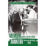 Memorii pentru cei de maine, Amintiri din vremea celor de ieri (vol. 3) - Constantin Argetoianu