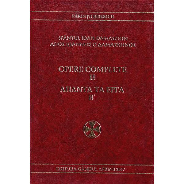Opere complete vol.2 - Sfantul Ioan Damaschin, editura Gandul Aprins