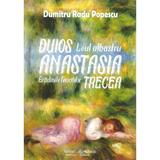 Duios Anastasia trecea ed.2021 - Dumitru Radu Popescu, editura Scrisul Romanesc