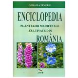 Enciclopedia Plantelor Medicinale Cultivate Din Romania - Mihaela Temelie, editura Rovimed