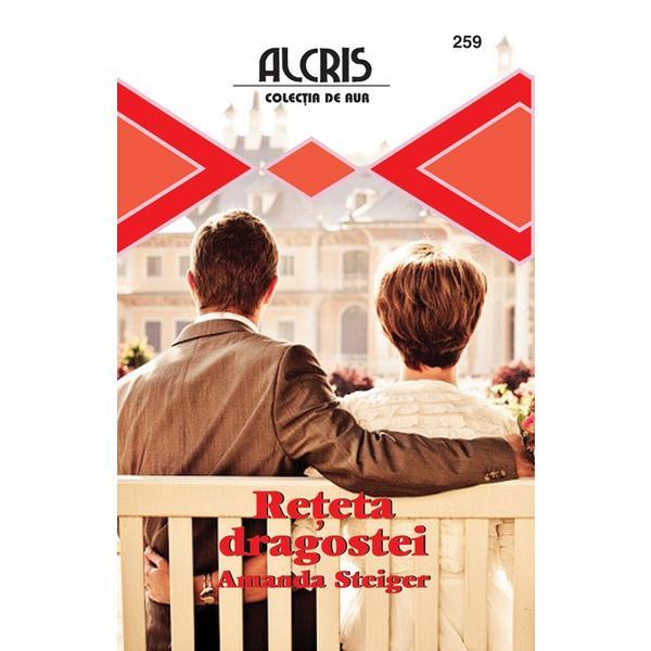 Reteta dragostei - amanda steiger, editura alcris