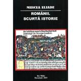 Romanii. Scurta istorie - Mircea Eliade, editura Tesu