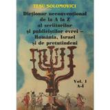 Dictionar neconventional de la A la Z al scriitorilor si publicistilor evrei Vol.1+2 - Tesu Solomovi, editura Tesu