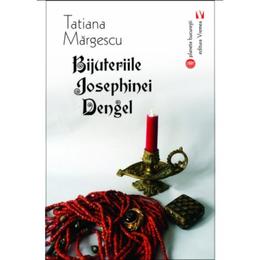 Bijuteriile josephinei dengel - tatiana margescu, editura vremea