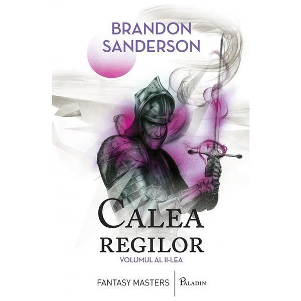 Calea regilor. Arhiva luminii de furtuna Vol.2 - Brandon Sanderson, editura Paladin