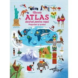 Marele atlas ilustrat pentru copii prescolari si scolari, editura Rao
