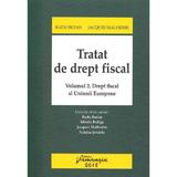 Tratat De Drept Fiscal Vol.2: Drept Fiscal Al Uniunii Europene - Radu Bufan, Jacques Malherbe