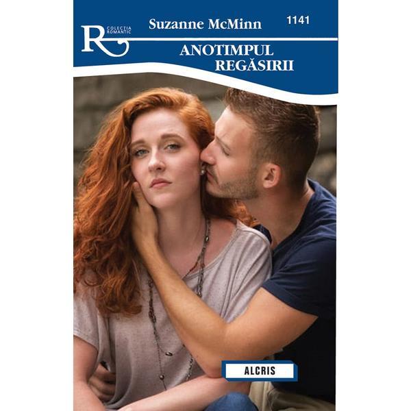 Anotimpul regasirii - suzanne mcminn, editura alcris