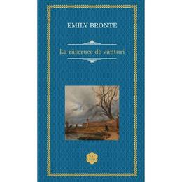 La rascruce de vanturi - Emily Bronte, editura Rao