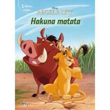 Dsney. Regele leu. Hakuna Matata, editura Litera