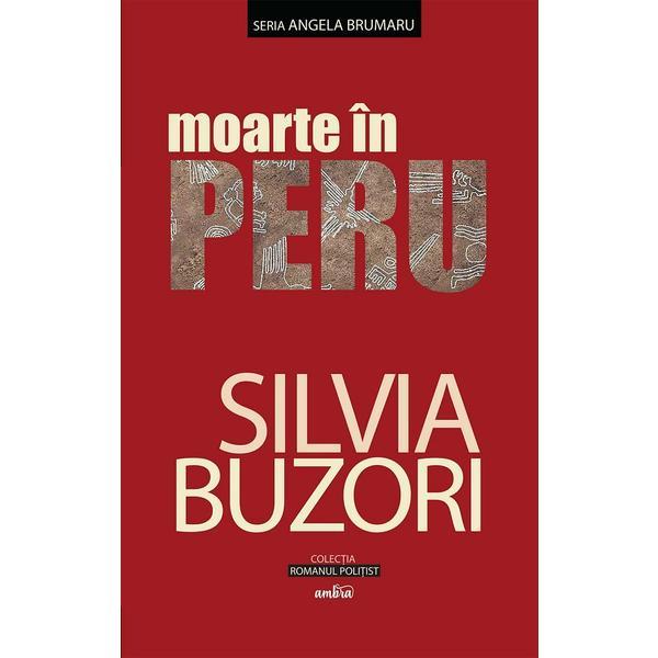 Moarte in Peru - Silvia Buzori, editura Ambra