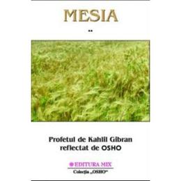 Mesia vol. 2 - profetul de kahlil gibran reflectat de osho, editura mix