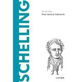 Descopera filosofia. Schelling - Davide Sisto, editura Litera