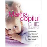 Mama si copilul. Ghid de crestere a copilului mic - A.J.R. Waterston, editura Litera